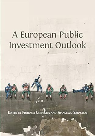 a european public investment outlook 1st edition floriana cerniglia ,francesco saraceno 1800640110,
