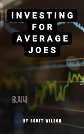 investing for average joes 1st edition scott wilson b0cr45r6vp