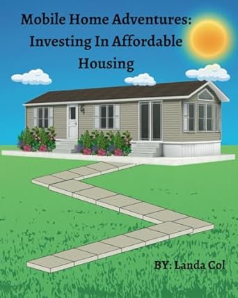 mobile home adventures investing in affordable housing 1st edition landa col b0crdwjx32, 979-8872362029