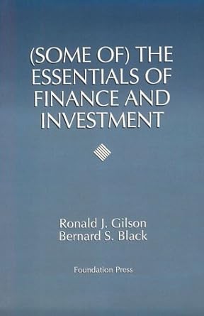 the essentials of finance and investment 1st edition ronald gilson ,bernard black 1566621364, 978-1566621366