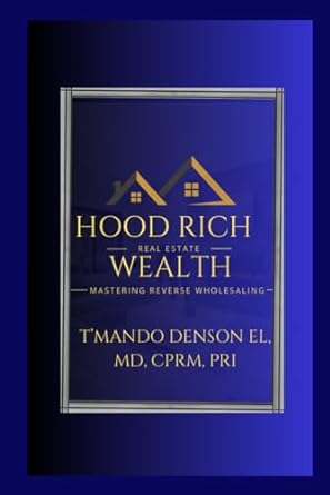 hood rich versus wealth mastering reverse wholesaling profit from a property without actually purchasing it
