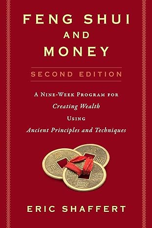 feng shui and money a nine week program for creating wealth using ancient principles and techniques 2nd