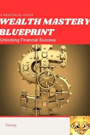 wealth mastery blueprint unlocking financial success 1st edition oladapo ajayi b0cnlhqd6s