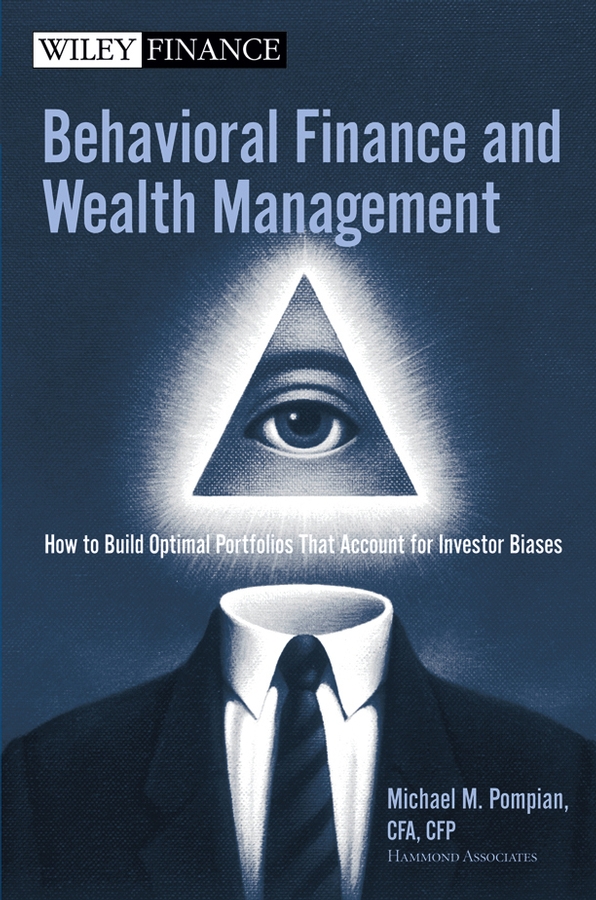 behavioral finance and wealth management how to build optimal portfolios that account for investor biases 1st