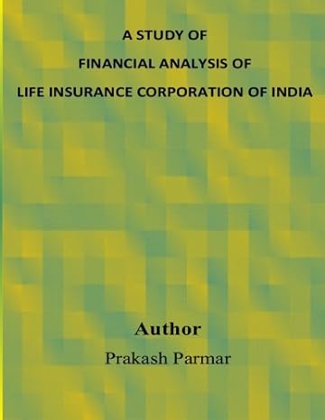 a study of financial analysis of life insurance corporation of india 1st edition prakash parmar 1508712204,