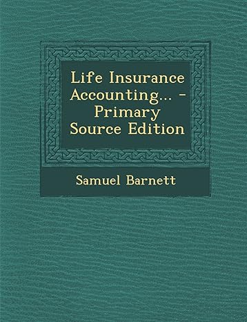life insurance accounting primary source edition 1st edition samuel barnett 1294817884, 978-1294817888