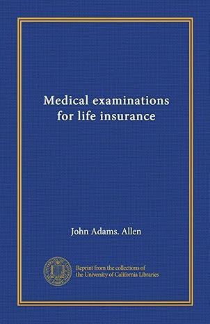 medical examinations for life insurance 1st edition john adams. allen b0080f2in4
