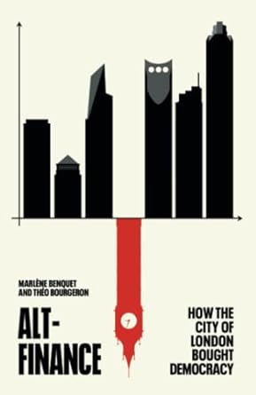 Alt Finance How The City Of London Bought Democracy