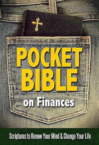 pocket bible on finances scriptures to renew your mind and change your life 1st edition harrison house