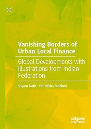 vanishing borders of urban local finance global developments with illustrations from indian federation 1st