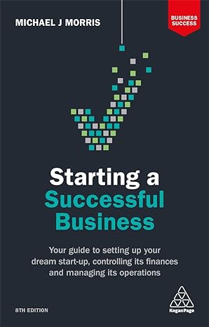 starting a successful business your guide to setting up your dream start up controlling its finances and