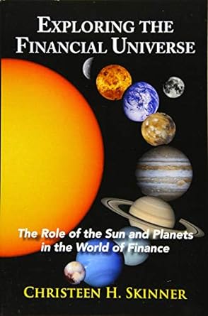 exploring the financial universe the role of the sun and planets in the world of finance 1st edition