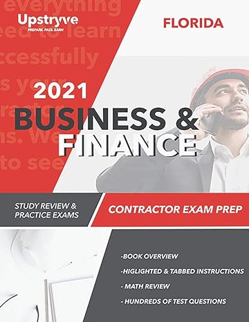 2021 florida business and finance contractor exam prep 2021 study review and practice exams 1st edition