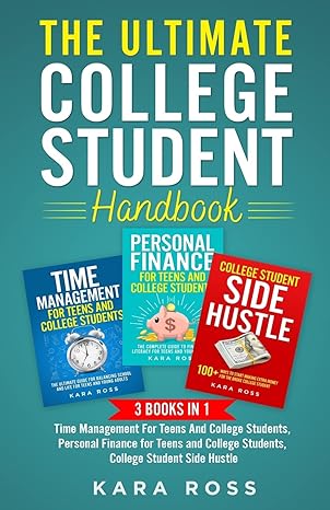 the ultimate college student handbook 3 in 1 time management for teens and college students personal finance