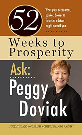 52 weeks to prosperity what your accountant banker broker and financial adviser might not tell you 1st