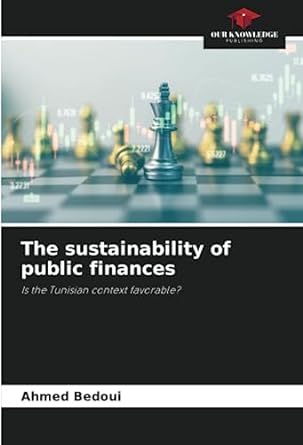 the sustainability of public finances is the tunisian context favorable 1st edition ahmed bedoui 6206093883,