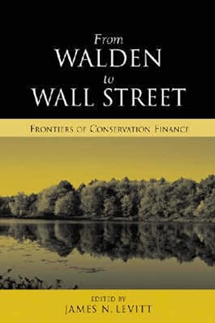 from walden to wall street frontiers of conservation finance 1st edition james n. levitt 1597260304,