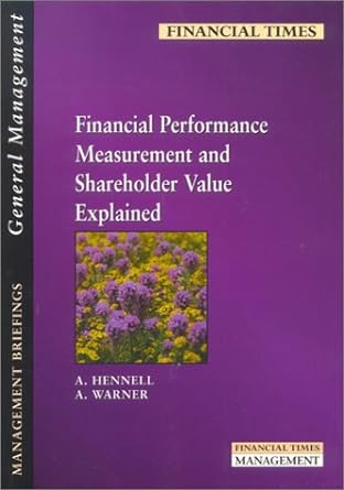 financial performance measurement and shareholder value explained 1st edition alan warner ,alison hennell