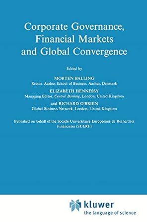 corporate governance financial markets and global convergence 1st edition morten balling ,elizabeth hennessy
