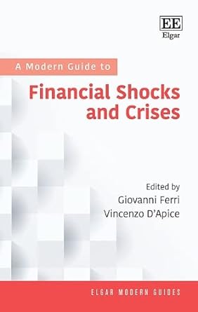 a modern guide to financial shocks and crises 1st edition giovanni ferri ,vincenzo dapice 1035320290,