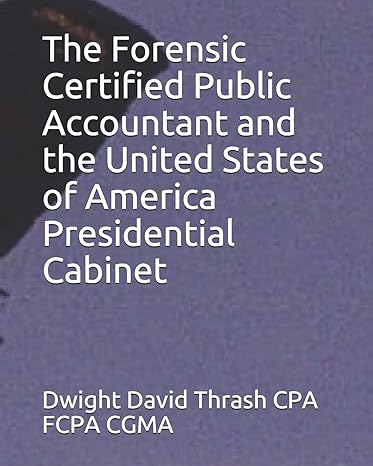 the forensic certified public accountant and the united states of america presidential cabinet 1st edition