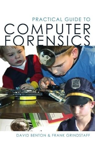 practical guide to computer forensics for accountants forensic examiners and legal professionals 1st edition