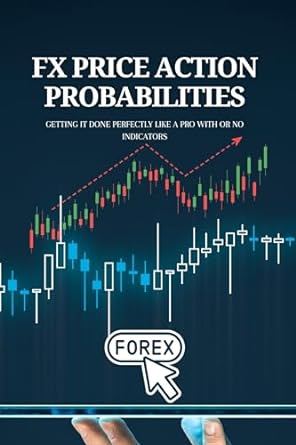 fx price action probabilities getting it done perfectly like a pro with or no indicators 1st edition gabi