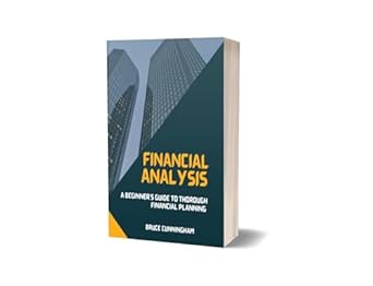 introduction to financial analysis a beginners guide to thorough financial planning 1st edition bruce