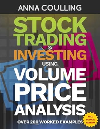 stock trading and investing using volume price analysis full   over 200 worked examples in full colour