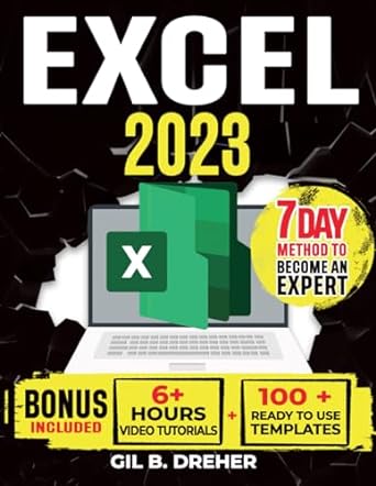 excel 2023 the must have guide to master microsoft excel from beginner to pro in less than 7 days step by