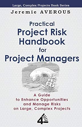 practical project risk handbook for project managers 1st edition jeremie averous 9810934548, 978-9810934545