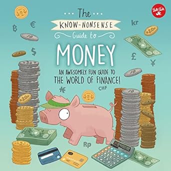 the know nonsense guide to money an awesomely fun guide to the world of finance 1st edition heidi fiedler