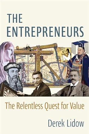 the entrepreneurs the relentless quest for value 1st edition derek lidow 0231199147, 978-0231199148