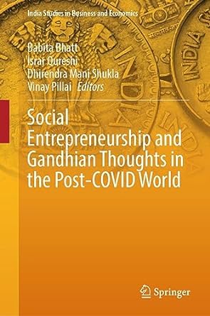 social entrepreneurship and gandhian thoughts in the post covid world 1st edition babita bhatt ,israr qureshi