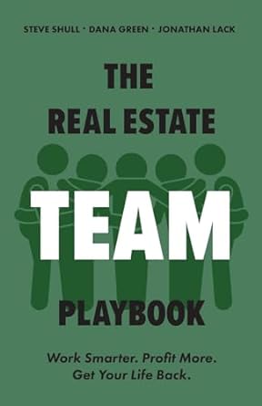 the real estate team playbook work smarter profit more get your life back 1st edition steve shull ,jonathan