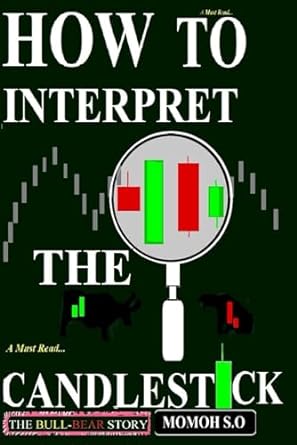 how to interpret the candlestick the bull bear story 1st edition momoh s o b0crdz5sr5, 979-8873776955