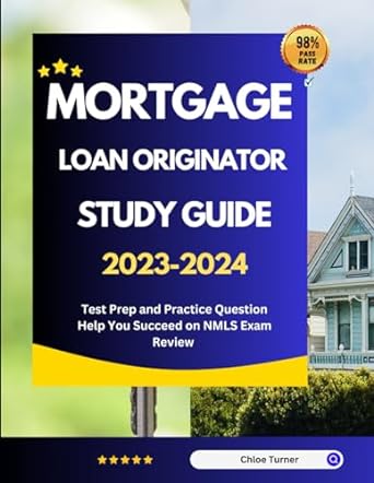 mortgage loan originator study guide 2023 2024 test prep and practice question help you succeed on nmls exam