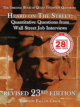 heard on the street quantitative questions from wall street job interviews 26th edition timothy falcon crack