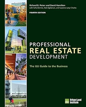 professional real estate development the uli guide to the business 4th edition richard b peiser phd ,suzanne