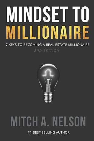 mindset to millionaire 7 keys to becoming a real estate millionaire 1st edition mitch a nelson 1517285836,