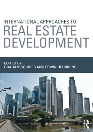 international approaches to real estate development 1st edition graham squires 0415828589, 978-0415828581