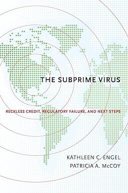 the subprime virus reckless credit regulatory failure and next steps 1st edition kathleen c. engel, patricia