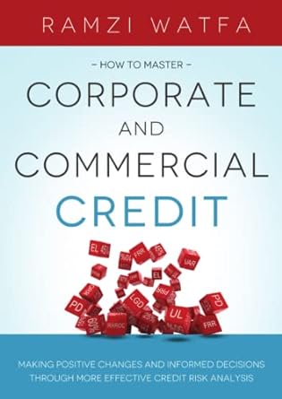 corporate and commercial credit 1st edition ramzi watfa 1300037482, 978-1300037484