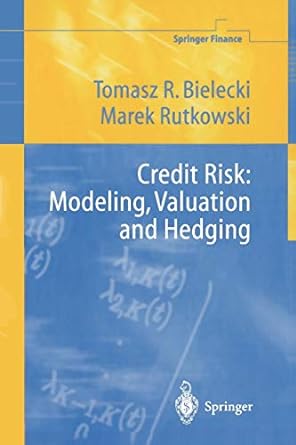 credit risk modeling valuation and hedging 1st edition tomasz r. bielecki ,marek rutkowski 3642087078,