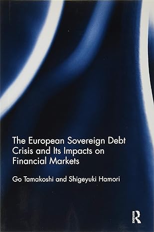 the european sovereign debt crisis and its impacts on financial markets 1st edition go tamakoshi ,shigeyuki
