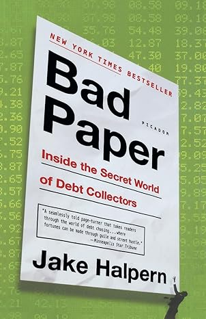 bad paper inside the secret world of debt collectors 1st edition jake halpern 1250076331, 978-1250076335