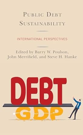 public debt sustainability international perspectives 1st edition barry w poulson ,john merrifield professor