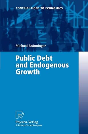 public debt and endogenous growth 1st edition michael brauninger 3790800562, 978-3790800562
