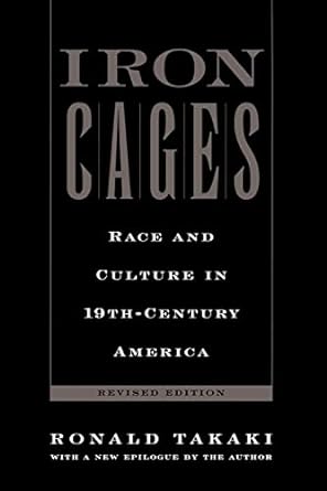 iron cages race and culture in 19th century america revised edition ronald takaki 019513737x, 978-0195137378
