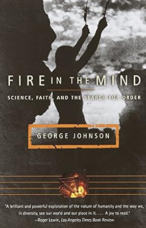 fire in the mind science faith and the search for order 1st edition george johnson 067974021x, 978-0679740216